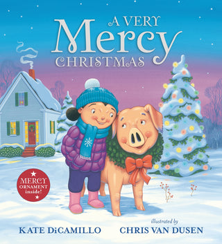 A Very Mercy Christmas : (A Joyful Picture Book Celebrating Mercy Watson and Her World for Kids Ages 3–7)