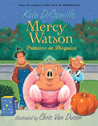 Mercy Watson: Princess in Disguise :( A Funny and Heartwarming Chapter Book for Early Readers and Kids Ages 5-8)